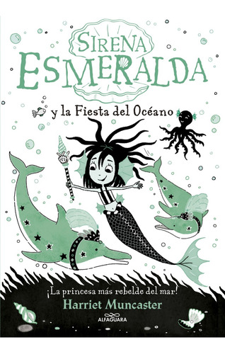 Sirena Esmeralda Fiesta Oceano - Muncaster - Alfaguara Libro