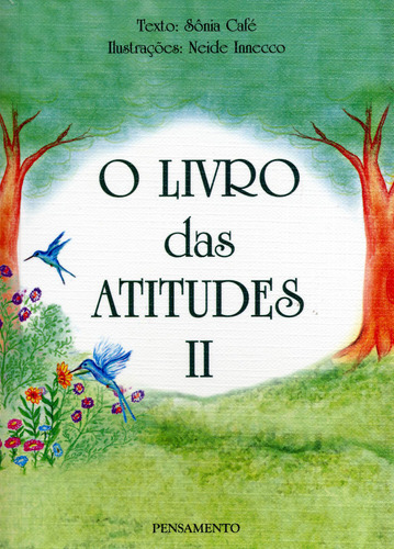 O Livro Das Atitudes Ii O Livro Das Atitudes Ii: O Livro Das Atitudes Ii O Livro Das Atitudes Ii, De Sônia; Innecco, Neide. Editora Pensamento, Capa Mole, Edição 1 Em Português