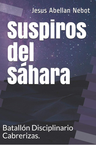 Libro: Suspiros Del Sáhara: Batallón Disciplinario Cabreriza