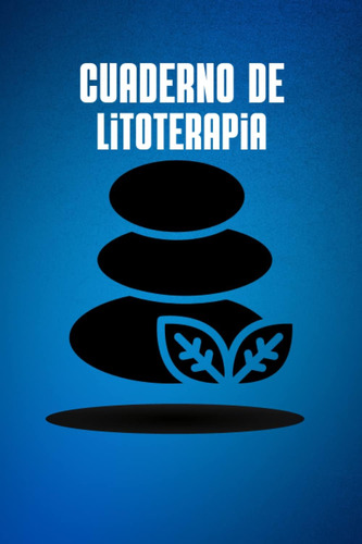 Libro: Cuaderno De Litoterapia: Cuaderno Para Rellenar | Lib