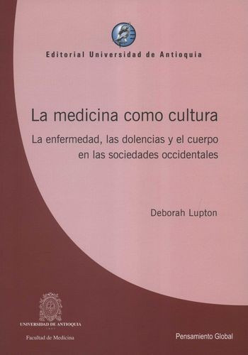 Libro Medicina Como Cultura. La Enfermedad, Las Dolencias Y