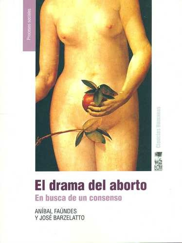 Libro Drama Del Aborto. En Busca De Un Consenso, El