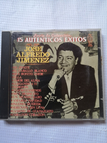 José Alfredo Jiménez 15 Auténticos Éxitos Disco Compacto 