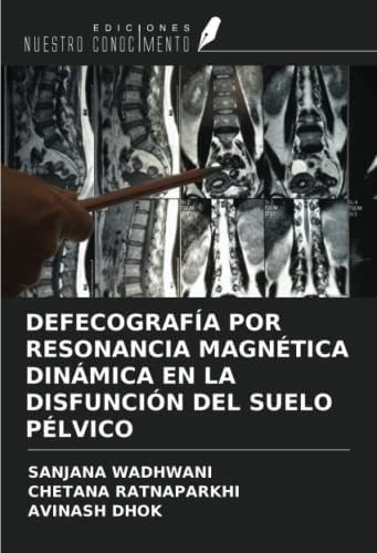 Libro: Defecografía Por Resonancia Magnética Dinámica En 