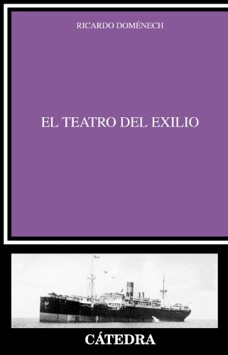 Libro El Teatro Del Exilio De Doménech Ricardo Catedra