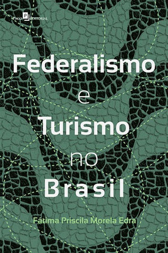 Federalismo E Turismo No Brasil, De Edra, Fátima Priscila Morela. Editora Paco Editorial, Capa Mole, Edição 1ª Edição - 2016 Em Português