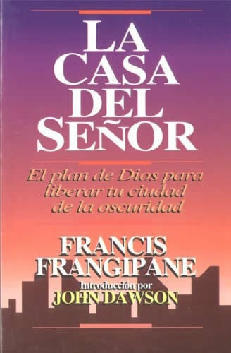 La Casa Del Señor - Francis Frangipane 