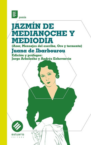 Jazmin De Medianoche Y Mediodia. Juana De Ibarbourou. Estuar