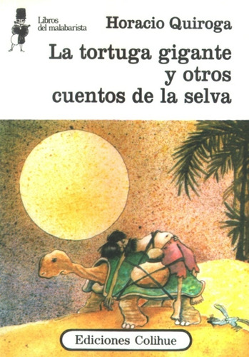 Tortuga Gigante Y Otros Cuentos De La Selva -   - Horacio Qu