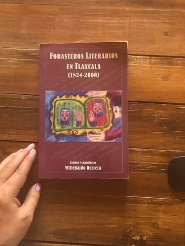 Willebaldo Herrera.  Forasteros Literarios En Tlaxcala. (182