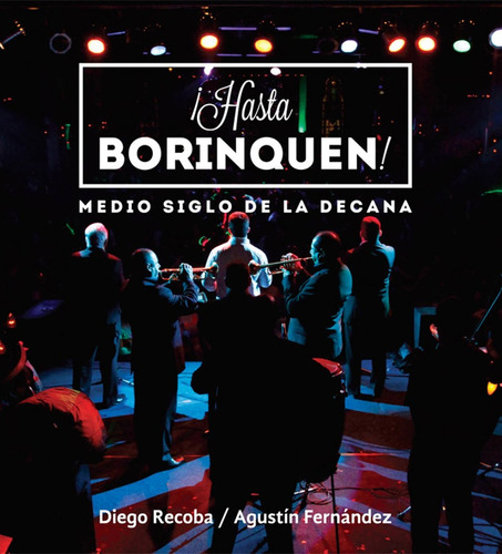 ¡hasta Borinquen! Medio Siglo De La Decana - Diego Recoba / 