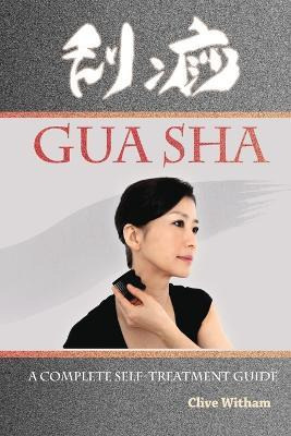 Libro Gua Sha : A Complete Self-treatment Guide - Clive W...