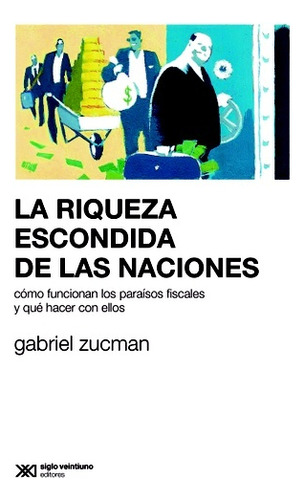 Riqueza Escondida De Las Naciones, La - Zucman, Gabriel