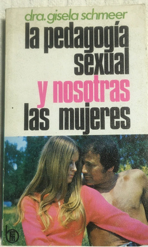 Libro La Pedagogia Sexual Y Nosotras Las Mujeres