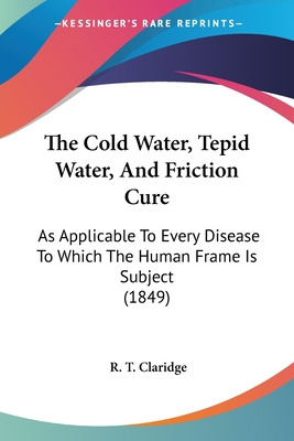 Libro The Cold Water, Tepid Water, And Friction Cure: As ...