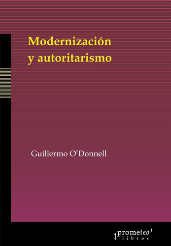 Modernizacion Y Autoritarismo