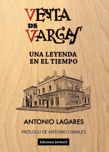Venta De Vargas Una Leyenda En El Tiempo, De Lagares, Antonio. Editorial Javisa23, Tapa -1 En Español