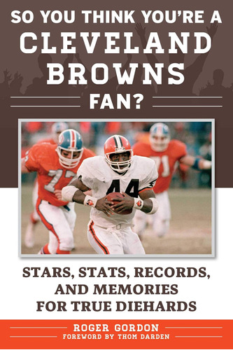 Libro: So You Think Youøre A Cleveland Browns Fan?: Stars,