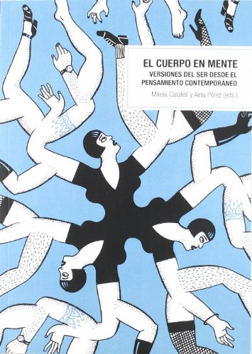 Libro El Cuerpo En Mente Versiones Del Ser Desde E De Calafe