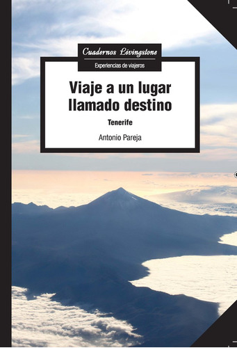 Viaje A Un Lugar Llamado Destino Tenerife - Pareja,antonio