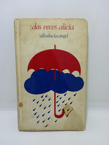 Dos Veces Alicia - Albalucía Ángel - Literatura Colombiana
