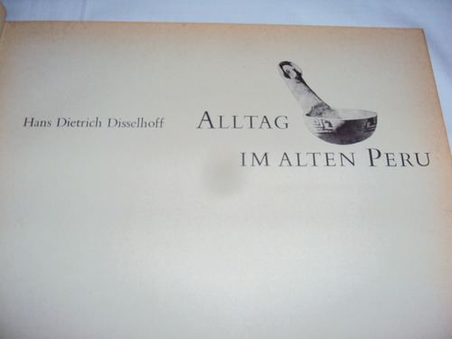 #ñ Alltag Im Alten Peru - Hans Dietrich Disselhoff