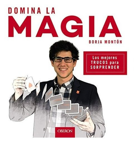 Domina La Magia: Los Mejores Trucos Para Sorprender (libros Singulares), De Montón Rodríguez, Borja. Editorial Anaya Multimedia, Tapa Tapa Dura En Español