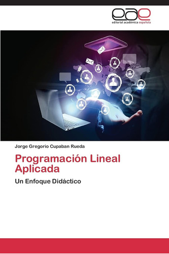 Libro: Programación Lineal Aplicada: Un Enfoque Didáctico (s