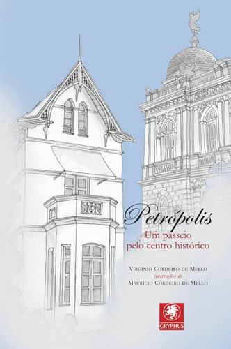 Petrópolis: Um passeio pelo centro histórico, de Mello, Virgínio Cordeiro de. Pinto & Zincone Editora Ltda., capa dura em português, 2008