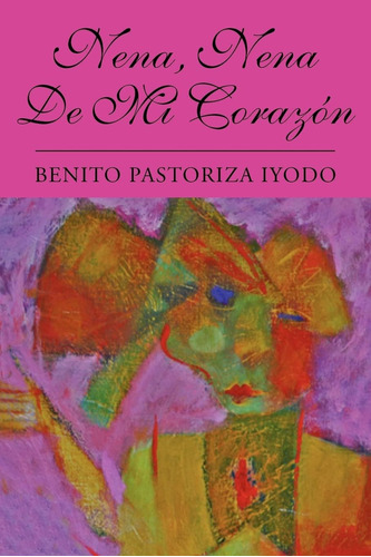 Libro: Nena, Nena Mi Corazón (spanish Edition)