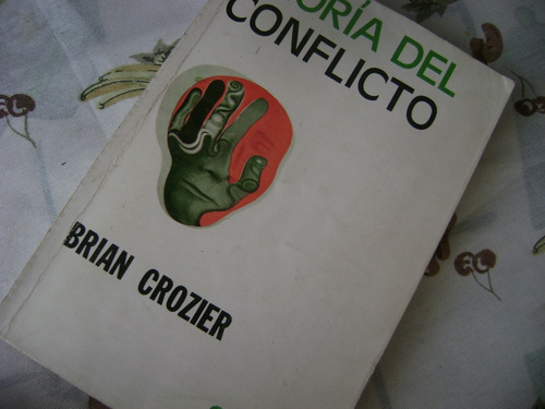 Teoria Del Conflicto. Brian Crozier. Emecé