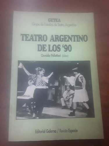 Osvaldo Pellettieri - Teatro Argentino De Los 90 - Galerna 