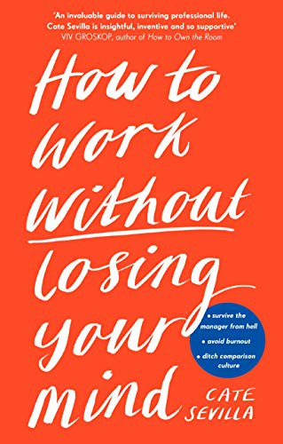 Libro How To Work Without Losing Your Mind De Sevilla, Cate