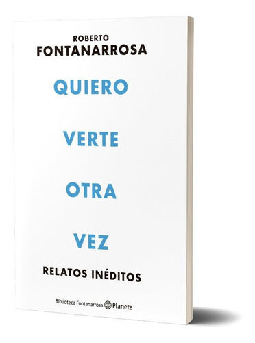 Imagen 1 de 1 de Quiero Verte Otra Vez Roberto Fontanarrosa - Planeta