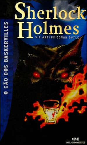Sherlock Holmes: O Cão Dos Baskervilles, De Doyle, Sir Arthur Conan / Arthur Conan Doyle, Sir. Editora Melhoramentos, Capa Mole, Edição 1ª Edição - 2010 Em Português