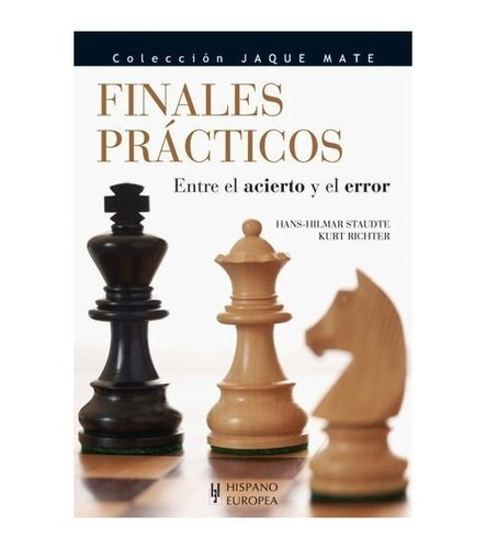 Finales Prácticos. Entre El Acierto Y El Error / Jaque Mate
