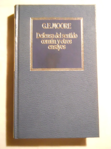 Defensa Del Sentido Comun Y Otros Ensayos G.e. Moore. 