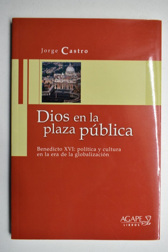 Dios En La Plaza Pública Jorge Castro                   C201