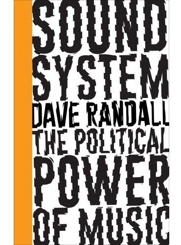 Sound System: The Political Power Of Music