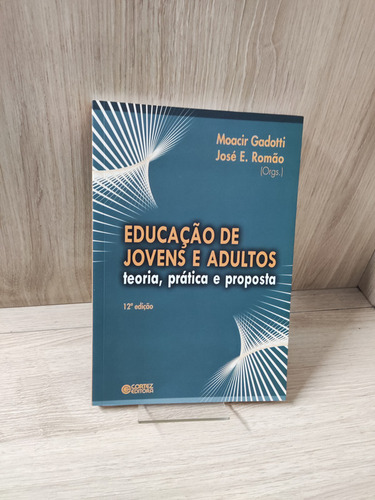 Educação De Jovens E Adultos: Teoria, Prática E Proposta