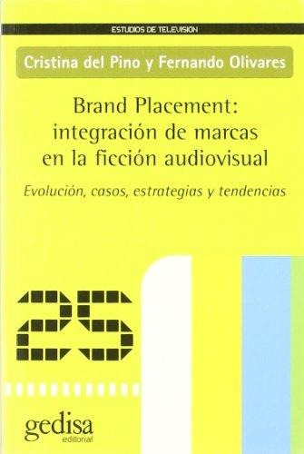 Brand Placement Marcas En La Ficción Audiovisual, Gedisa