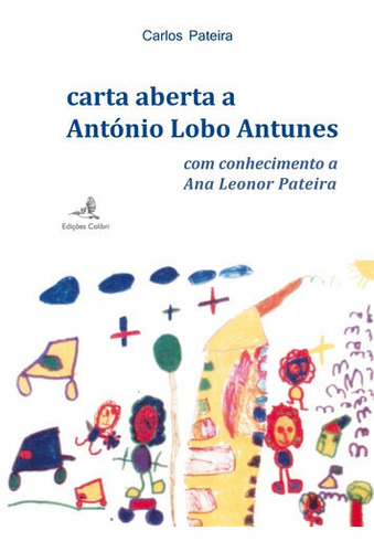 Carta Aberta A António Lobo Antunes Com Conhecimento A Ana 