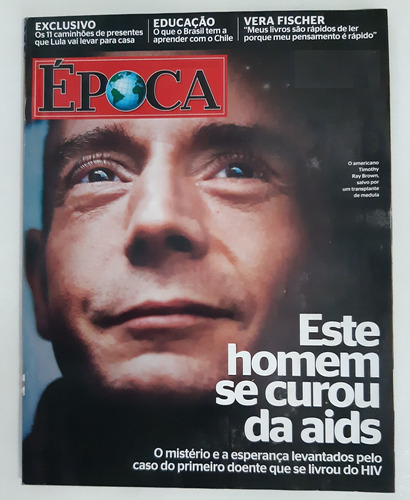 Época 657 /  Dez 2010 / Este Homem  Se Curou Da Aids