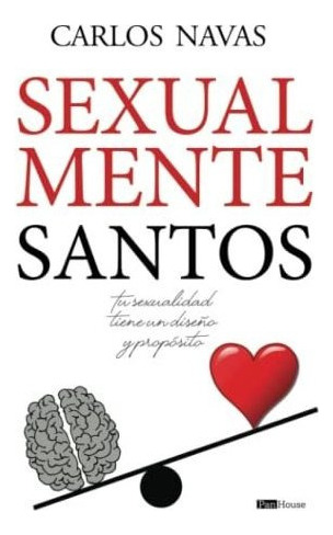 Libro : Sexualmente Santos Tu Sexualidad Tiene Un Diseño  