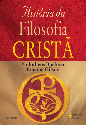 História da filosofia cristã: Desde as origens até Nicolau de gusa, de Gilson, Etienne. Editora Vozes Ltda., capa mole em português, 2012