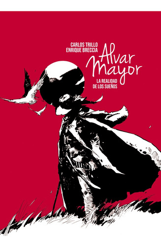 Alvar Mayor # 03: La Realidad De Los Sueños - Carlos Trillo