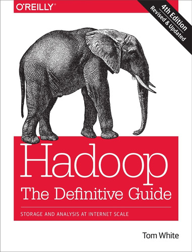 Hadoop: The Definitive Guide Fourth Edition Tom White
