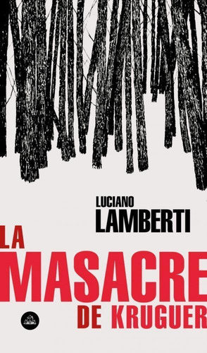 Masacre De Kruguer, La - Lamberti, Luciano