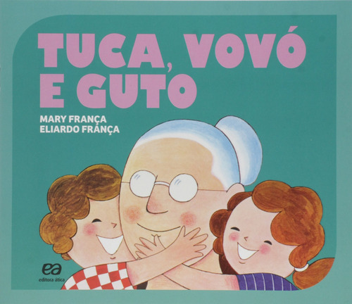 Tuca, vovó e Guto, de França, Mary. Editora Somos Sistema de Ensino em português, 2016