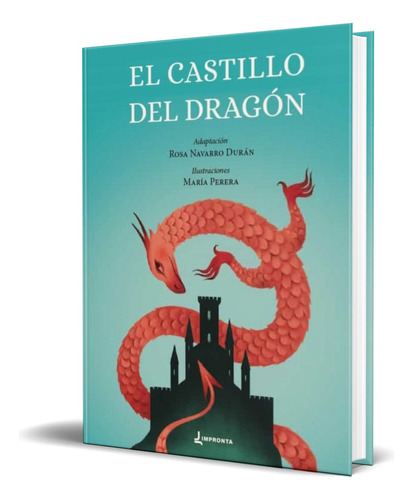 El Castillo Del Dragon, De Rosa Navarro Duran. Editorial Impronta, Tapa Blanda En Español, 2021